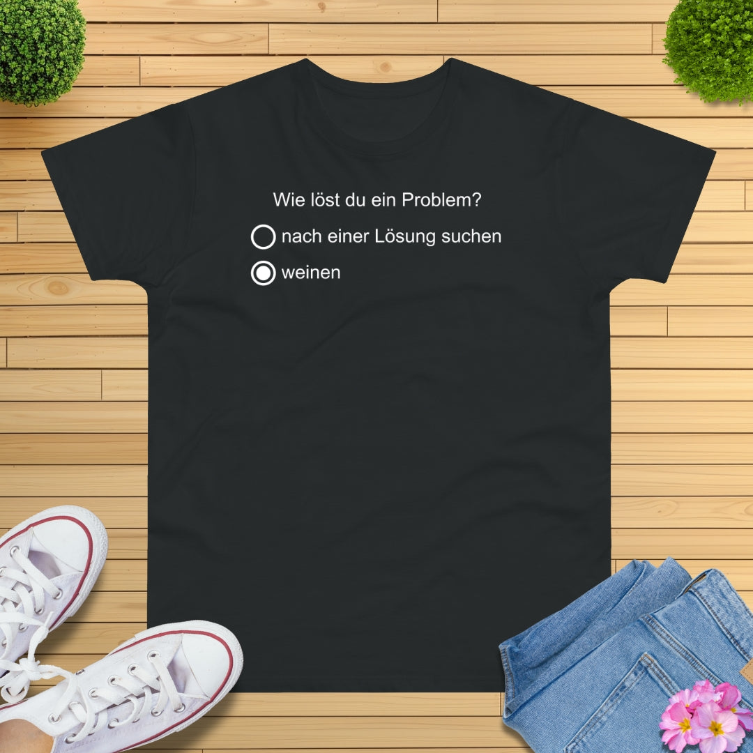 Problemlöser weinen T-Shirt