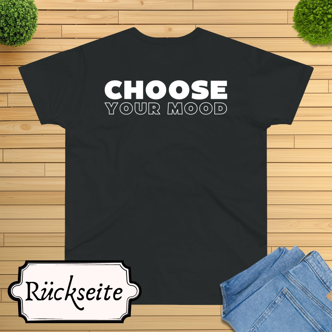 Choose Your Mood HAPPY T-Shirt