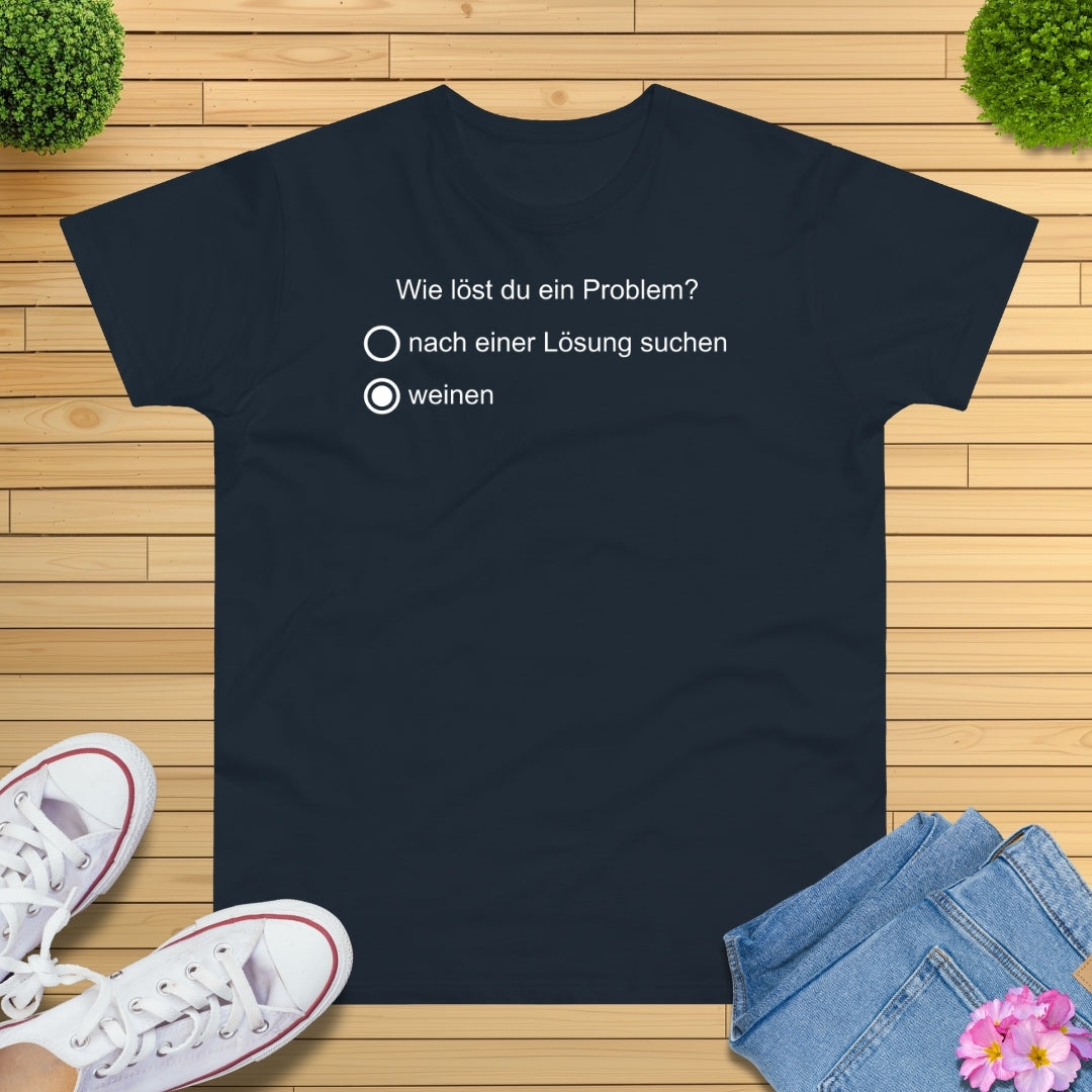 Problemlöser weinen T-Shirt