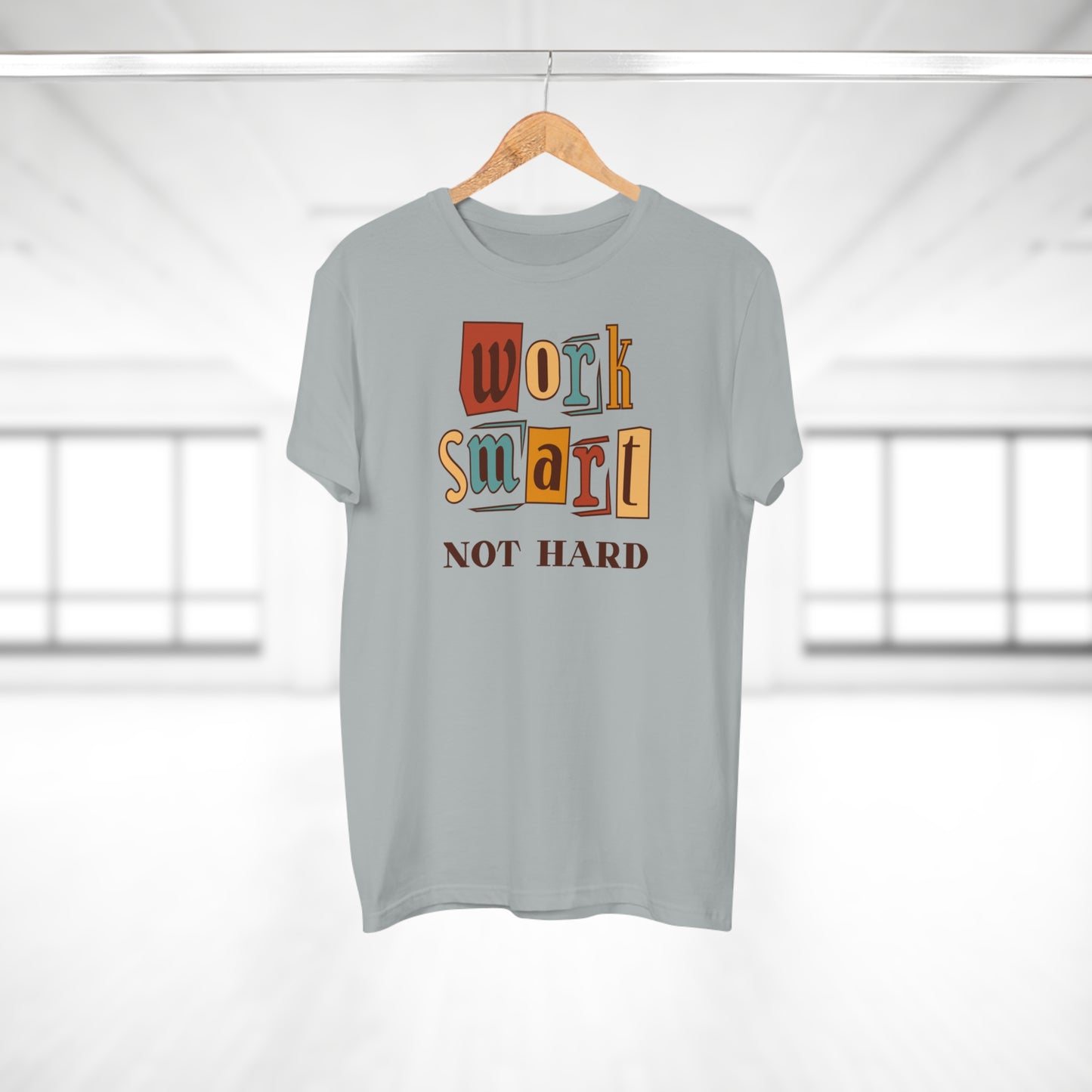 Work Smart, Not Hard T-Shirt