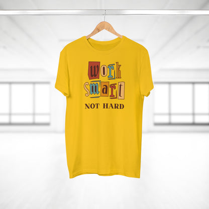 Work Smart, Not Hard T-Shirt