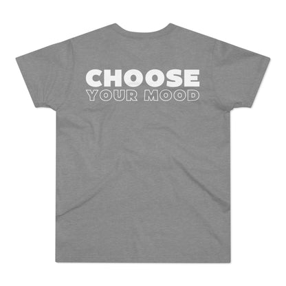 Choose Your Mood JUST HERE T-Shirt