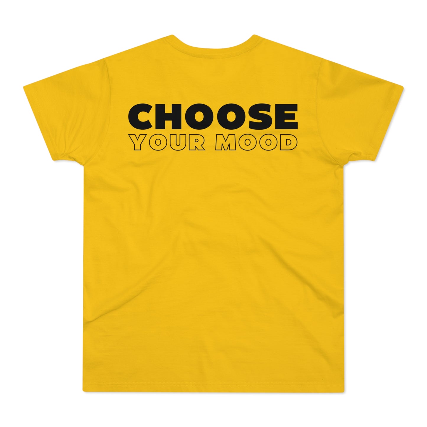 Choose Your Mood JUST HERE T-Shirt