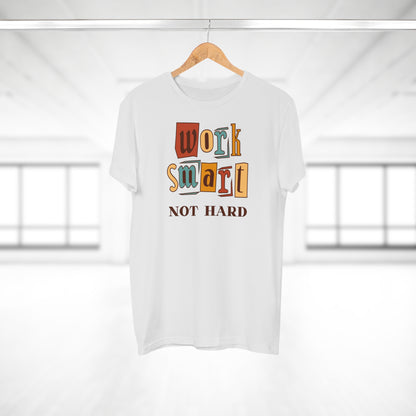 Work Smart, Not Hard T-Shirt