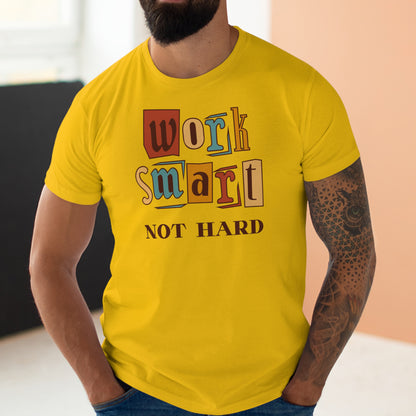 Work Smart, Not Hard T-Shirt