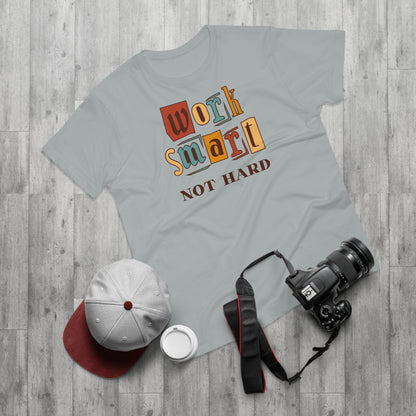 Work Smart, Not Hard T-Shirt