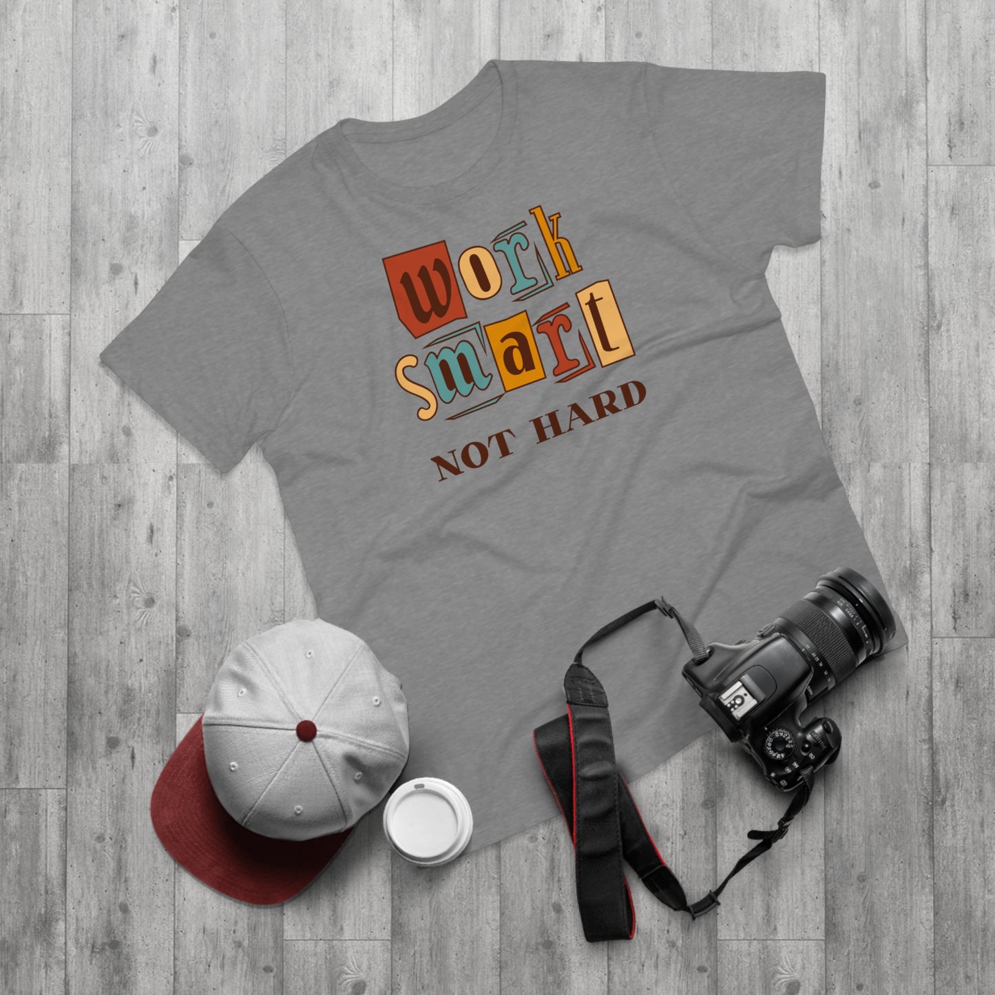 Work Smart, Not Hard T-Shirt