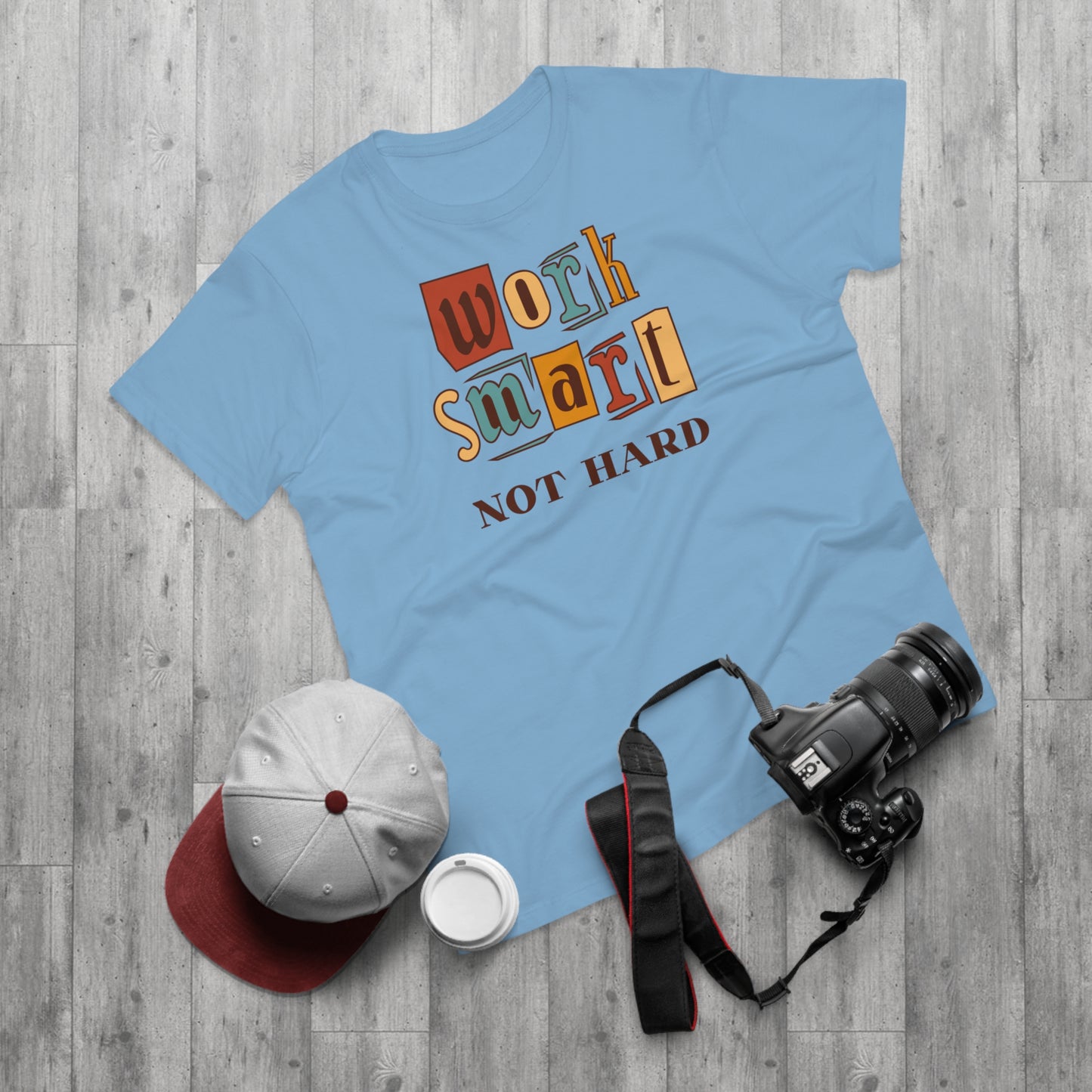 Work Smart, Not Hard T-Shirt