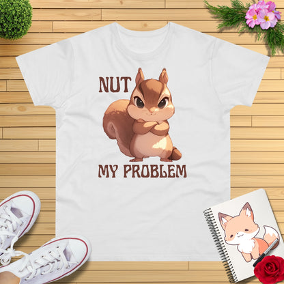 Eichhörnchen "NUT MY PROBLEM" T-Shirt