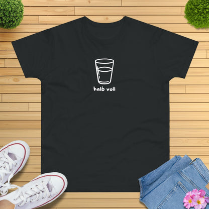 Das Glas ist halb voll T-Shirt