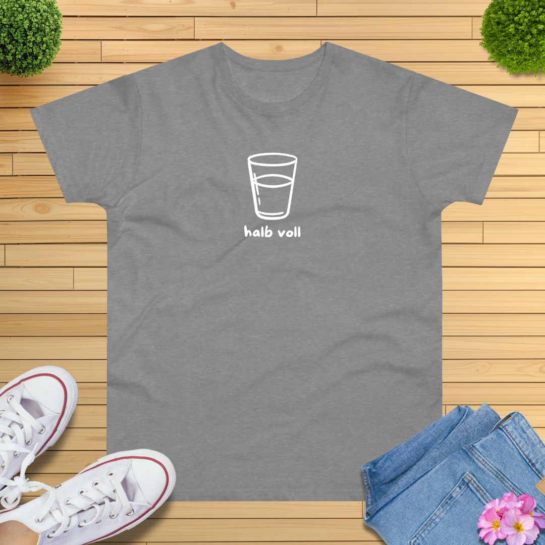 Das Glas ist halb voll T-Shirt