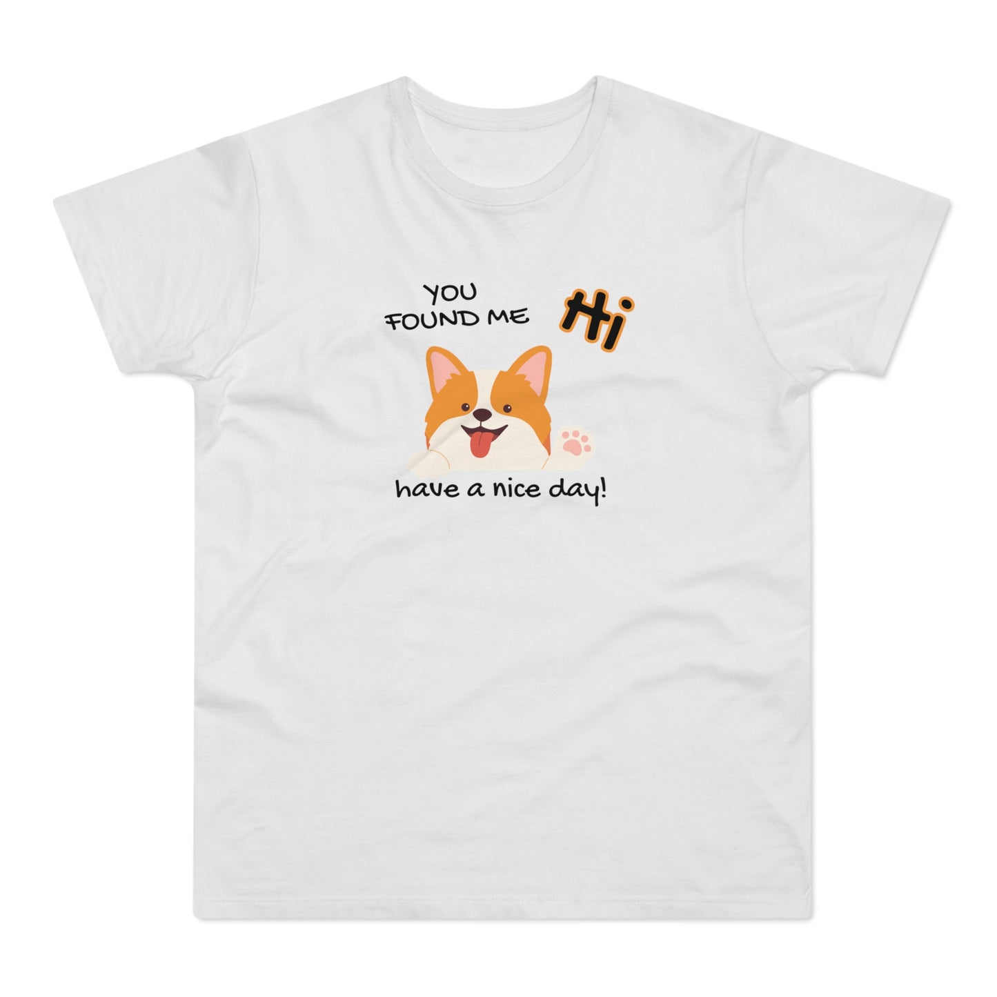 You found me Hund T-Shirt