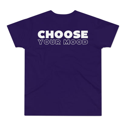 Choose Your Mood JUST HERE T-Shirt