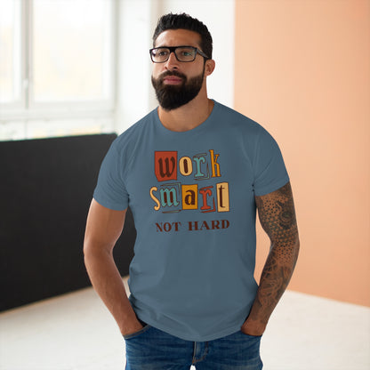 Work Smart, Not Hard T-Shirt