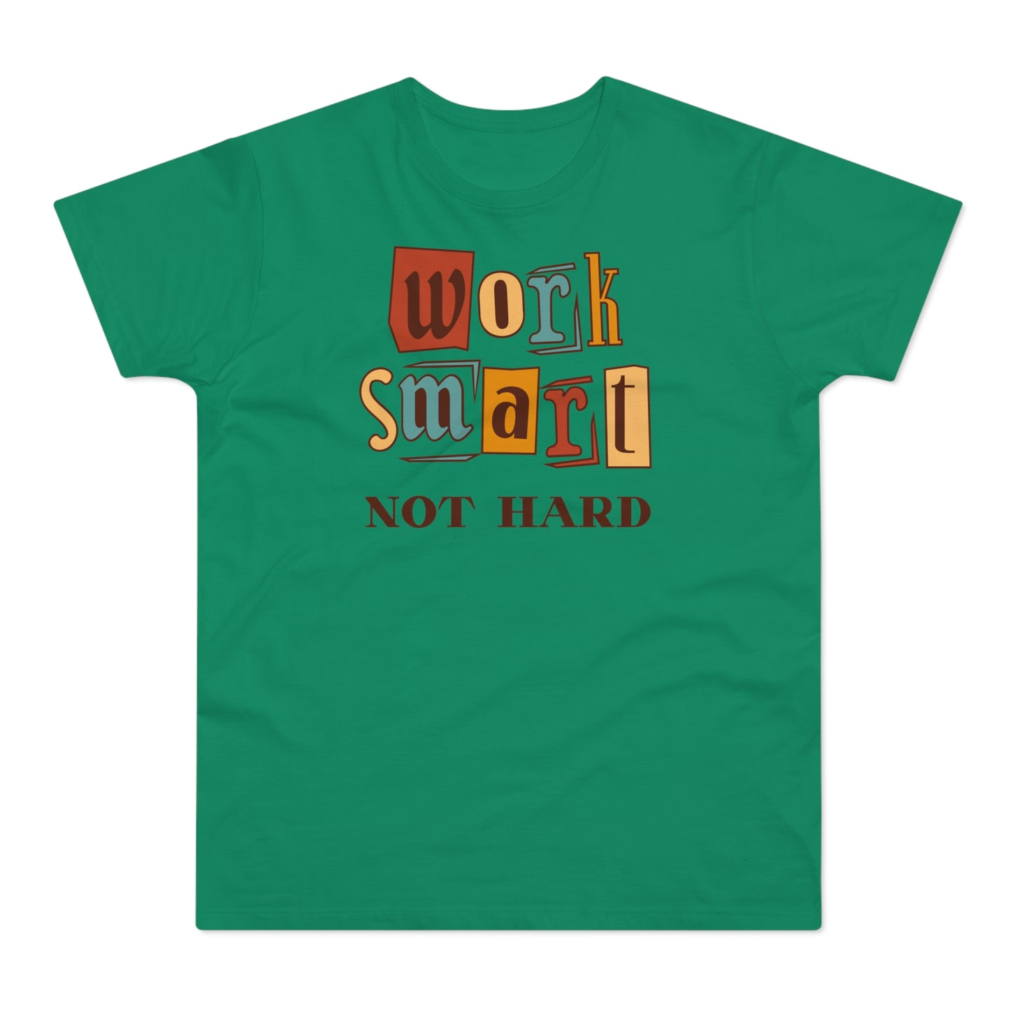 Work Smart, Not Hard T-Shirt