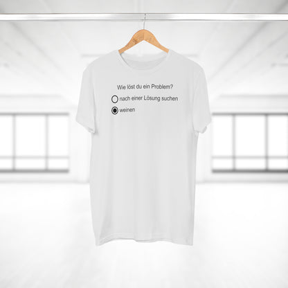 Problemlöser weinen T-Shirt