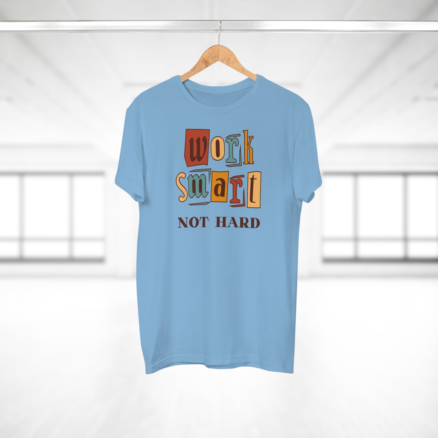 Work Smart, Not Hard T-Shirt