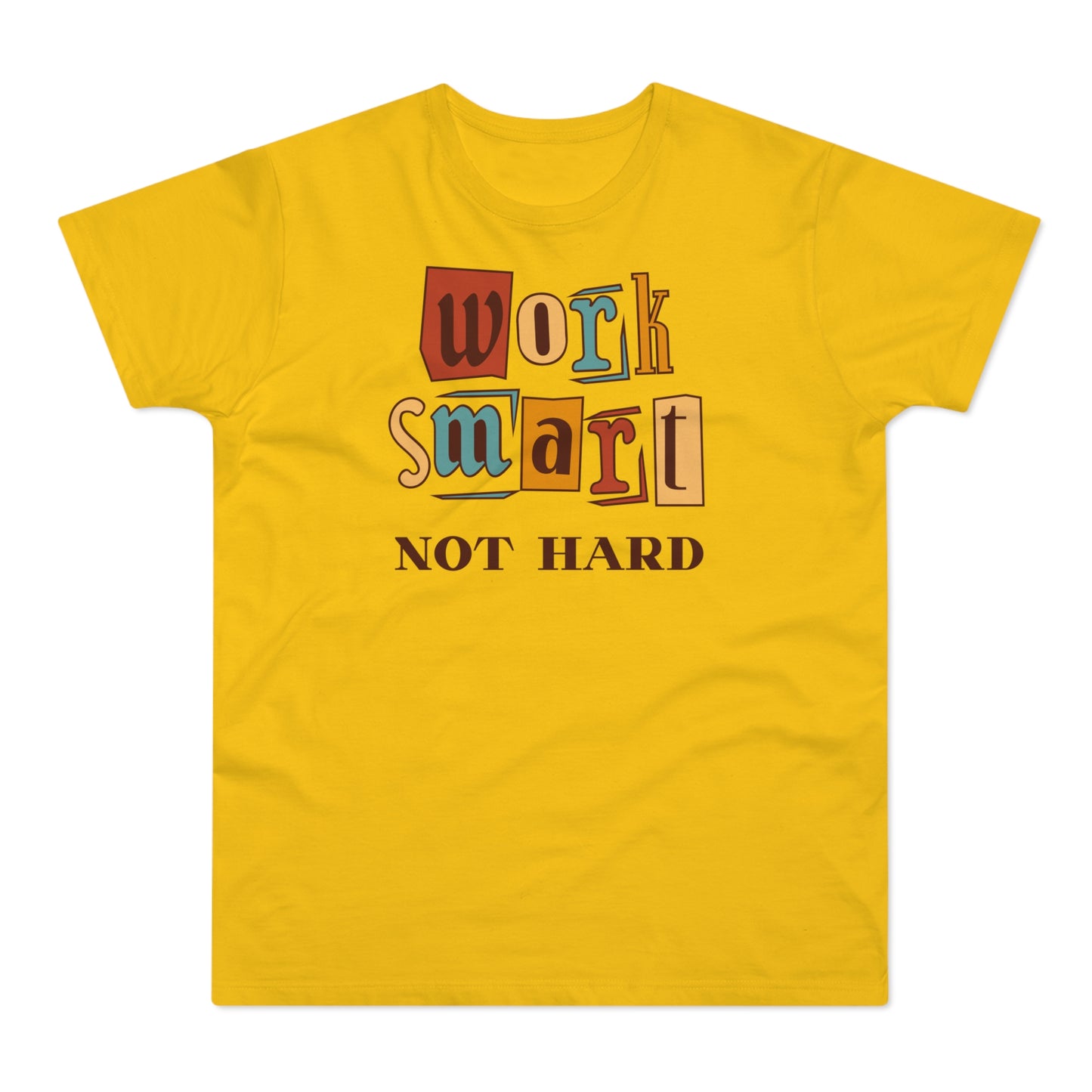 Work Smart, Not Hard T-Shirt