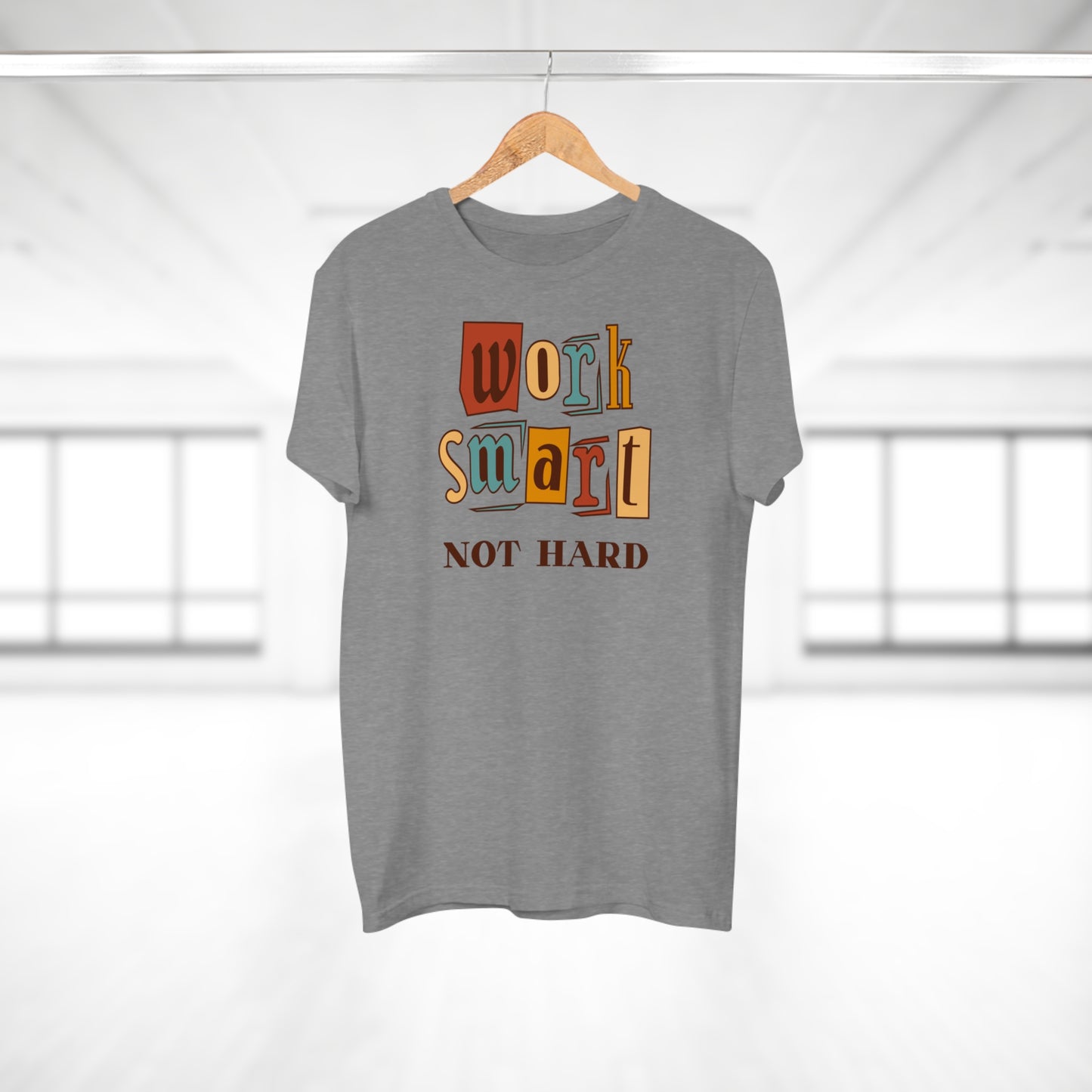 Work Smart, Not Hard T-Shirt