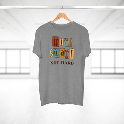 Work Smart, Not Hard T-Shirt