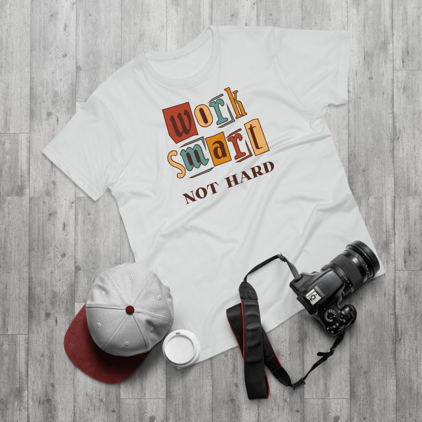 Work Smart, Not Hard T-Shirt