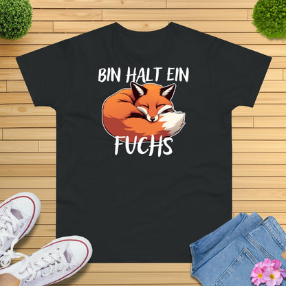 Bin halt ein Fuchs T-Shirt