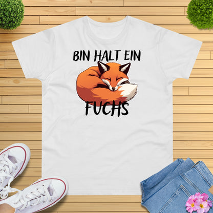 Bin halt ein Fuchs T-Shirt