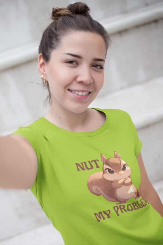 Eichhörnchen "NUT MY PROBLEM" Frauen T-Shirt