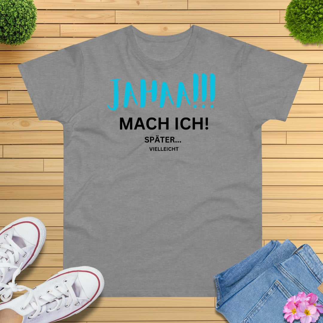 Jahaa!!! mach ich später T-Shirt