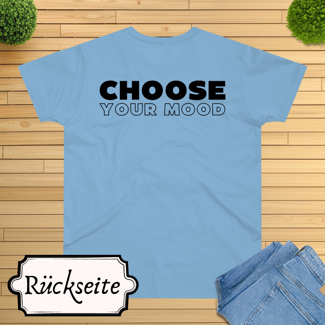 Choose Your Mood INCREDIBLE T-Shirt