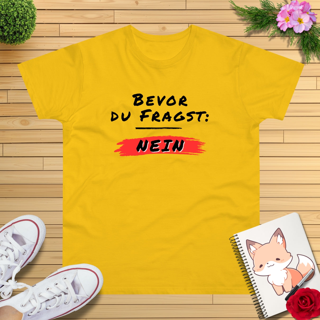 Bevor du fragst: NEIN T-Shirt