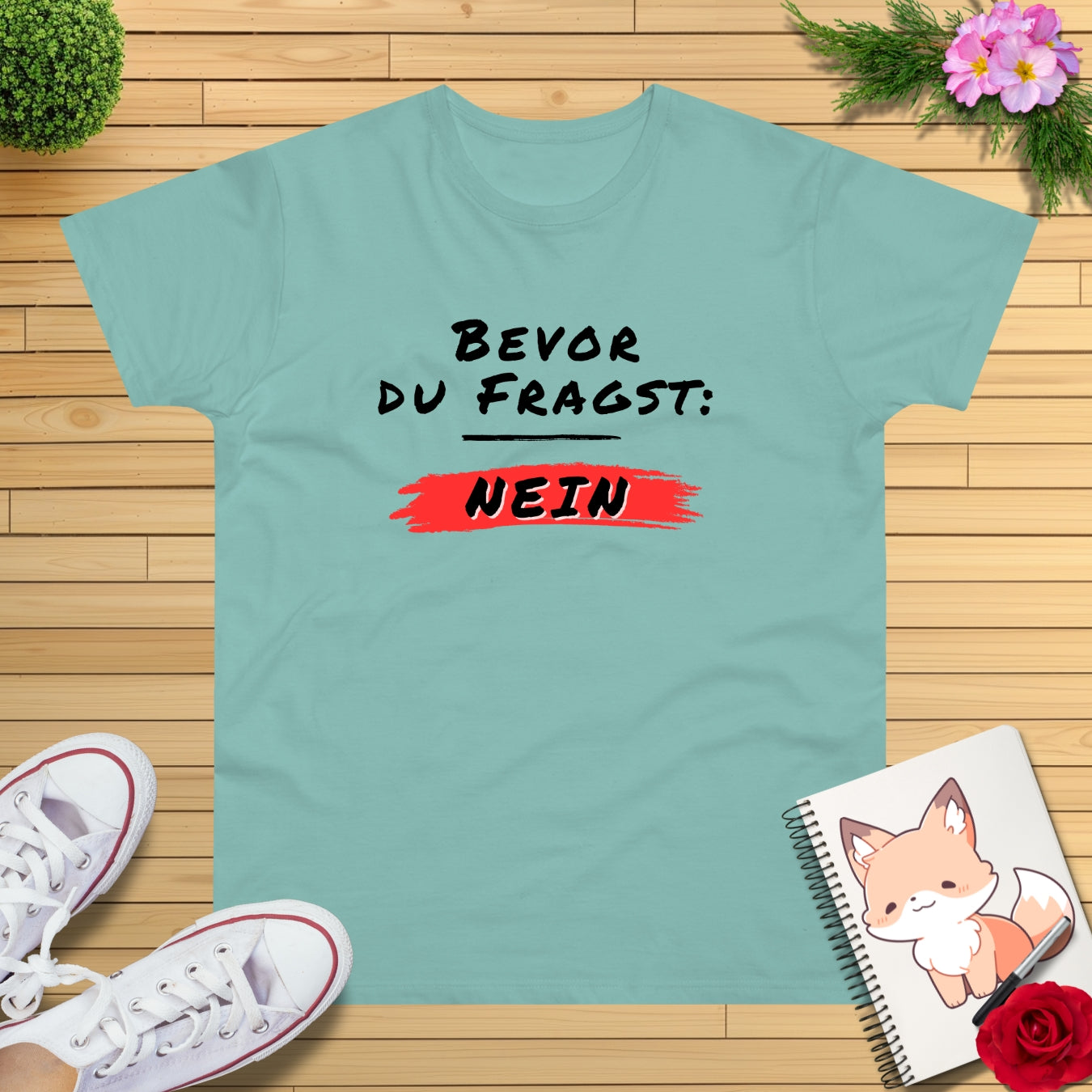 Bevor du fragst: NEIN T-Shirt