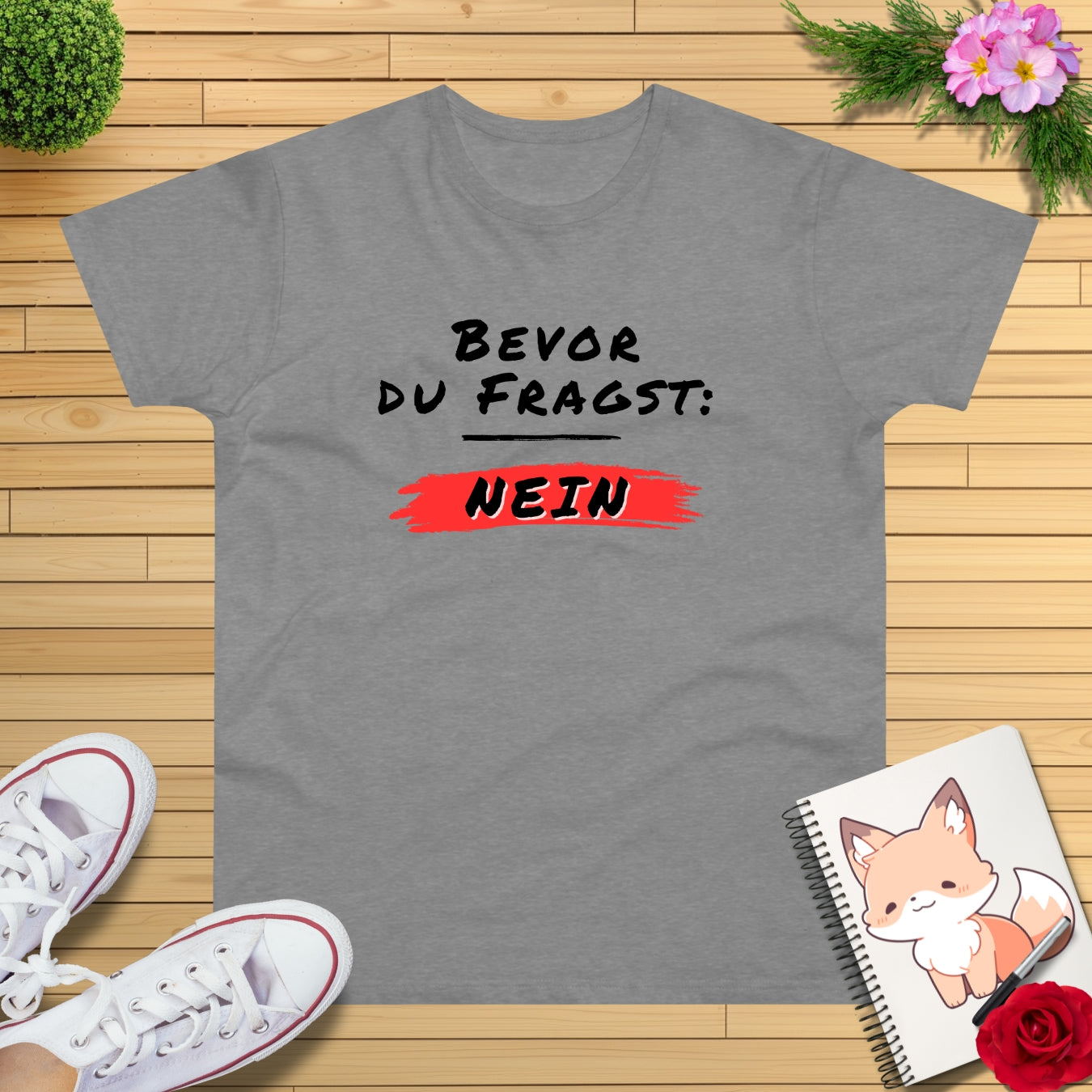 Bevor du fragst: NEIN T-Shirt