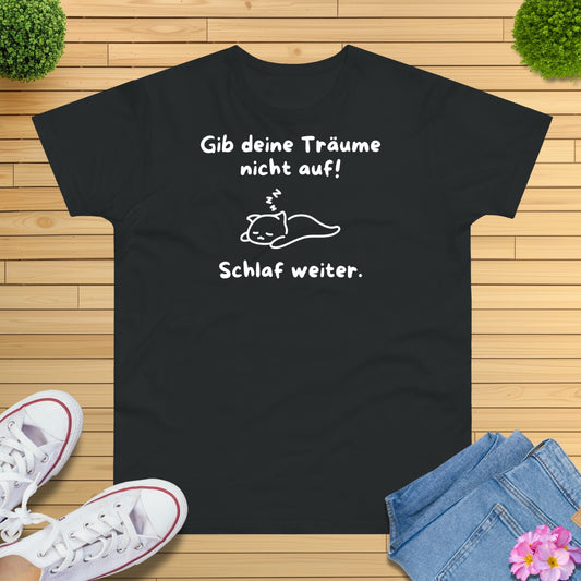 Gib deine Träume nicht auf Katze T-Shirt