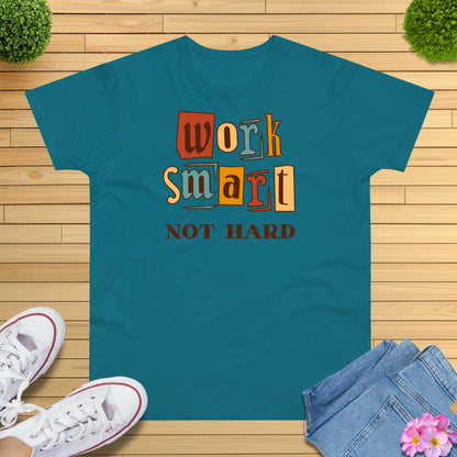 Work Smart, Not Hard T-Shirt