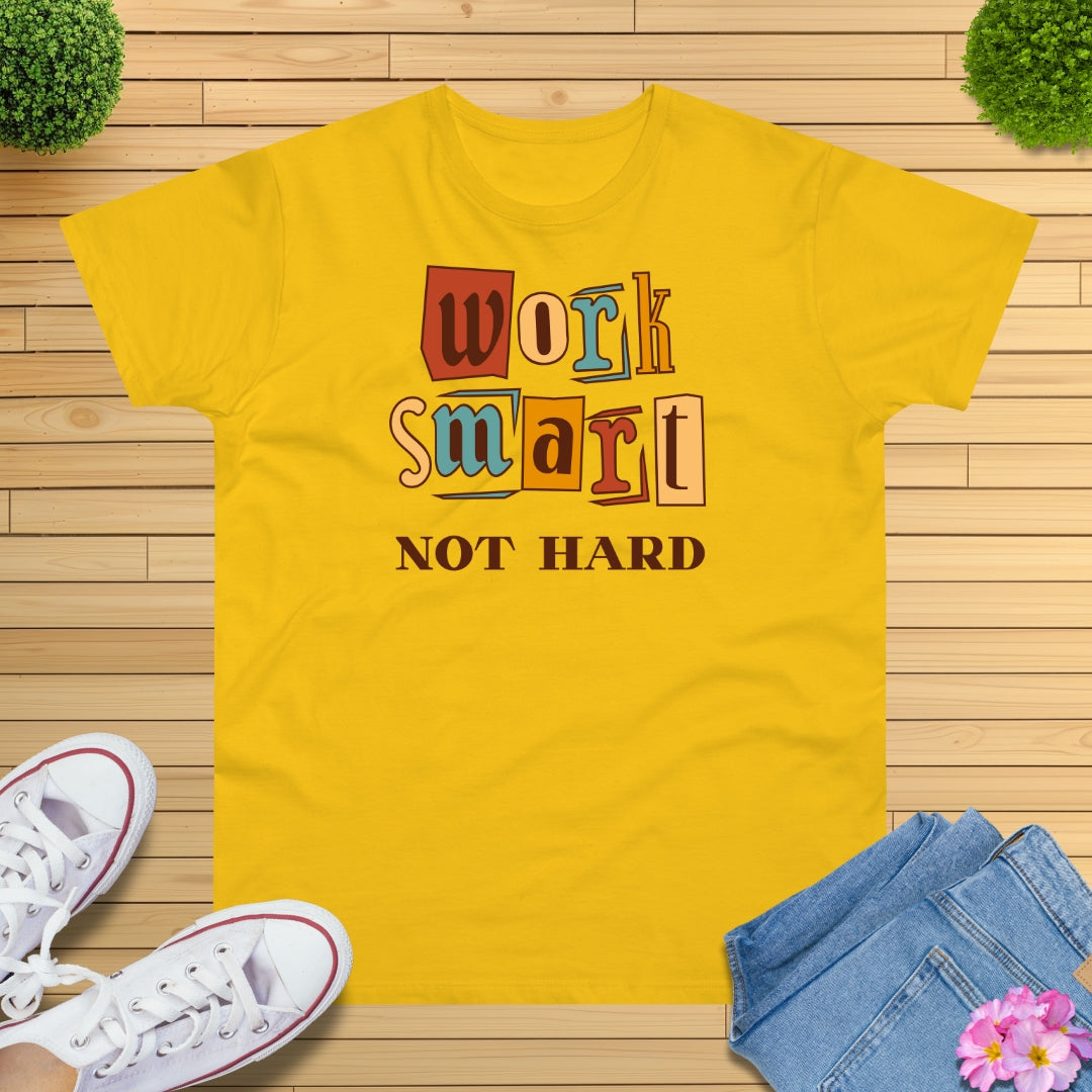 Work Smart, Not Hard T-Shirt