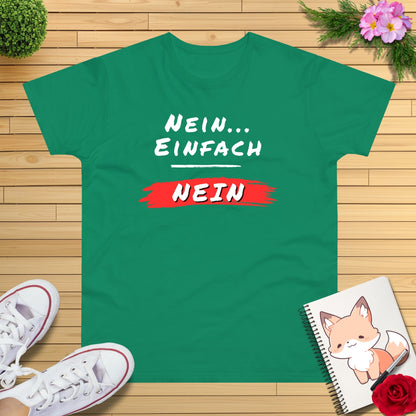 Nein, Einfach NEIN T-Shirt