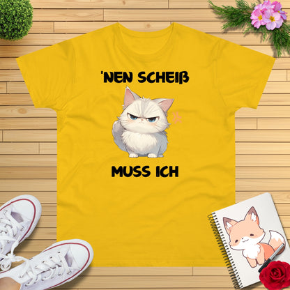 Freche Katze "nen Scheiss muss ich" T-Shirt