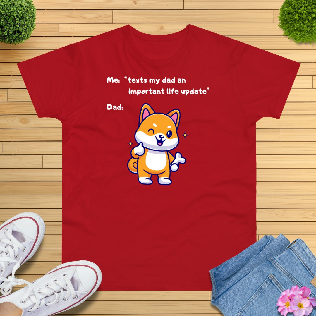 Send Dog Dad Live Update T-Shirt