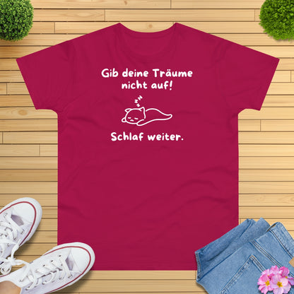 Gib deine Träume nicht auf Katze T-Shirt